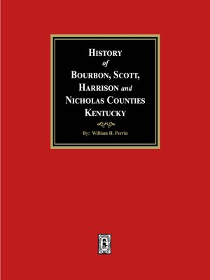 cover image of History of Bourbon, Scott, Harrison and Nicholas Counties, Kentucky